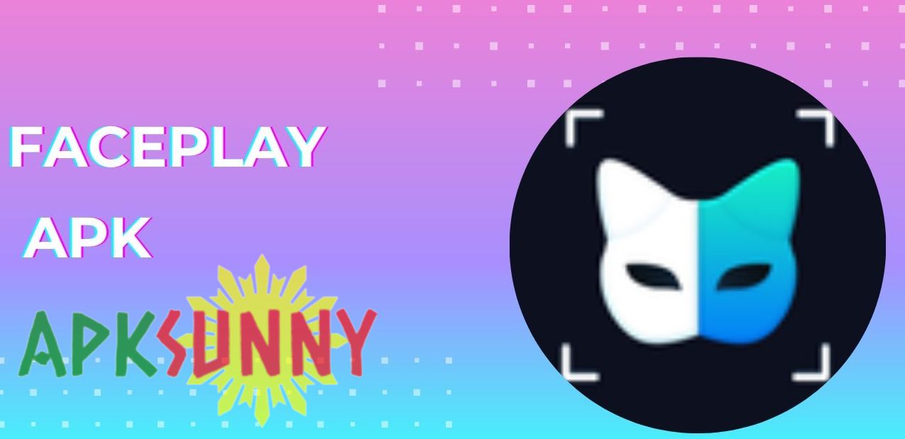 Faceplay mod apk 2022